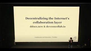 Decentralizing the internet collaboration layer by Andreas [Fileverse] x Ethereum Cyphepunk Congress