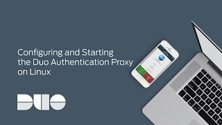 How to Configure and Start the Duo Authentication Proxy on Linux