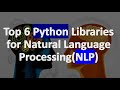 Top 6 Python Libraries for Natural Language Processing (NLP) | Python for Data Science