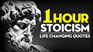 1 HOUR OF LIFE CHANGING STOIC QUOTES | Stoicism