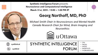 Neuroscience \u0026 Computational Intelligence with Professor Georg Northoff, MD, PhD