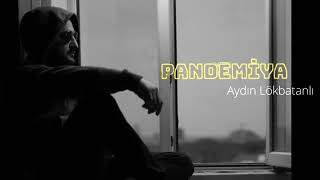 Aydın Lokbatanli - PANDEMİYA