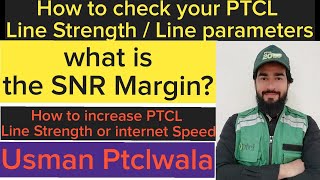 How to Check PTCL line Strenght, what is the SNR Margin  How to increase PTCL Speed