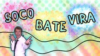 Soco Bate Vira - Canzoni per bambini - Baby cartoons - Baby Song - socu socu