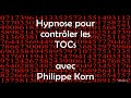 Hypnose pour contrôler ses TOCs, autohypnose Troubles Obsessionnels Compulsifs