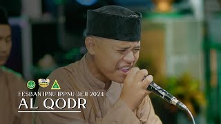 AL QADR || FESBAN IPNU IPPNU BEJI 2024 SE-MALANG RAYA