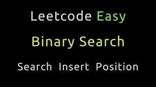 Search Insert Position - Binary Search - Python
