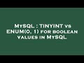 MySQL : TINYINT vs ENUM(0, 1) for boolean values in MySQL