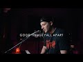 ILLENIUM, Jon Bellion - Good Things Fall Apart (Acoustic Cover)