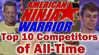 American Ninja Warrior - Top 10 Competitors of All-Time