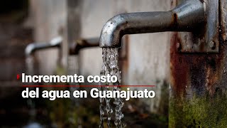 Incrementan costos del agua y las pipas en municipios de Guanajuato ¿Cobro justo?