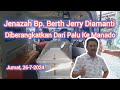 🔴Jenazah Bp. Berth Jerry Diamanti Diberangkatkan Dari Kota Palu Ke Kota Manado.