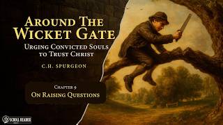 Around the Wicket Gate | Trust Christ - C.H. Spurgeon (Audiobook | Revised 2025)