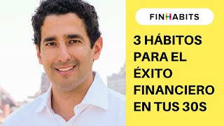 3 Hábitos Para El Éxito Financiero En Tus 30s | Finhabits