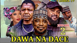 DAWA NA DACE EPISODE 2