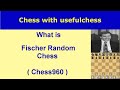 What is  Fischer Random Chess  ( Chess960 )  ?