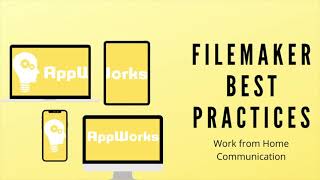 FileMaker Best Practices: Work from Home Communications