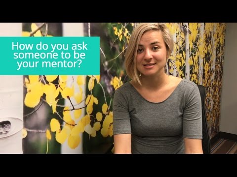 How to Ask Someone to Be Your Mentor How to Ask Someone to Be Your Mentor