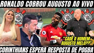 JOGO ABERTO! GIOVANELI COBRA AUGUSTO MELO POR PAUL POGBA / FRANCÊS ESTÁ ENROLANDO O CORINTHIANS ?!