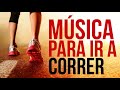 música para ir a correr music for runners