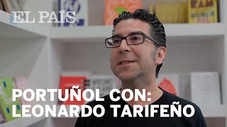 Portuñol con Leonardo Tarifeño