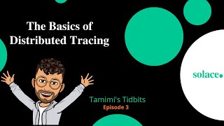 Episode 3 - The Basics of Distributed Tracing