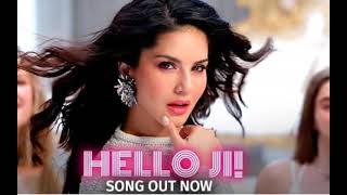 Hello Ji! - Ragini MMS Returns Season 2 | Sunny Leone | Kanika Kapoor | Meet Bros, Kumaar  / Music