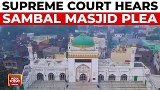 Muslim Side Has Right To Challenge Order: SC On Sambal Masjid Committee Plea | Sambhal Violence