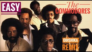 The Commodores - Easy - Odishika remix