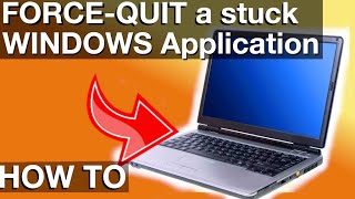 Force Quit Applications on Windows computers (How to)