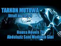 TARKON MUTUWA littafi na tara 9 karshe - littafin yaki hausa novel