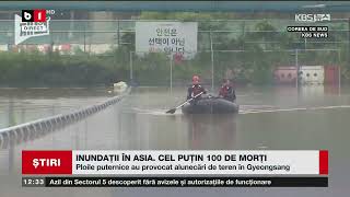 INUNDAȚII ÎN ASIA  CEL PUȚIN 100 DE MORȚI. Știri B1_ 16 iulie 2023