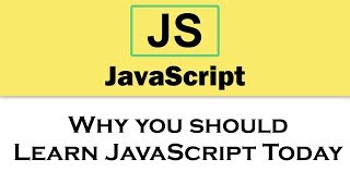 #1 JavaScript Tutorial | Why you should Learn JavaScript Today