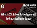 What is SSL and How to Configure SSL, Keystores and Certificates in Oracle Weblogic Server