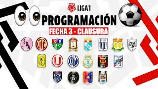 PROGRAMACION ▶▶ Fecha 3 ⚽ Torneo Clausura 🏆 Liga 1 Peru Cup 2019