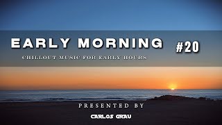 Early Morning Sessions #20 • Ibiza Chillout Set | Carlos Grau