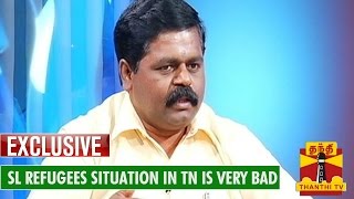 Exclusive : Situation of Sri Lankan Refugees in Tamil Nadu is Very Bad - Shritharan, TNA MP