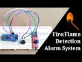 Fire Detection Alarm System Using Arduino and Flame sensor - Electrothinks