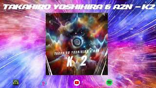 Takahiro Yoshihira \u0026 A2N - K2 [Dragon Records] (Mainstage)