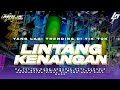 DJ LINTANG KENANGAN PALING DI CARI CARI - JEDAK JEDUK NGESLOW || MALIK LOPES29 PRODUCTION