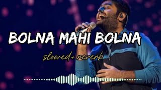 bolna mahi bolna 🫀/ slowed+ reverb/ Arijit Singh/ Varun Dhawan/ Aliya Bhatt/ lofi song 2025