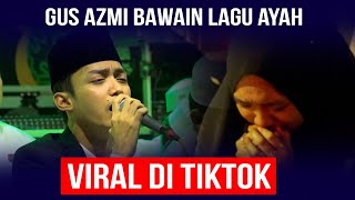Download Lagu VIRAL DI TIKTOK AYAH GUS AZMI SYUBBANUL MUSLIMIN... MP3 Gratis