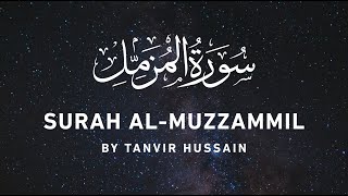 Surah Al - Muzzammil by Tanvir Hussain