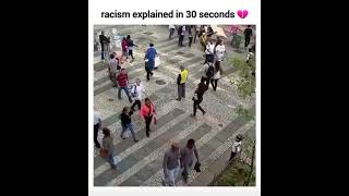 RACISM EXPLAINED IN 30 SECONDS! #STOPTHERACISM