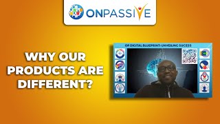 ONPASSIVE - WHY OUR PRODUCTS ARE DIFFERENT BY COLLINS MANA