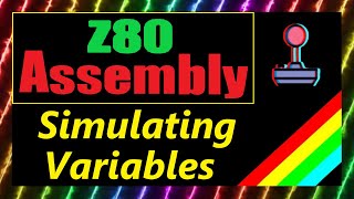 #28: Z80 Assembly - Simulating Variables (Sinclair ZX Spectrum)
