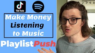 The TRUTH about "Earn MONEY Listening to MUSIC" on PLAYLIST PUSH