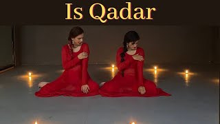 Is Qadar | Tulsi Kumar | Darshan Raval | Dance Cover | Studio b2d |