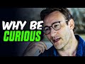 Use Your Curiosity LIKE THIS | Simon Sinek Leadership