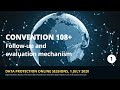 #DataProtection webinar 1: Council of Europe Convention 108+ - Follow-up and evaluation mechanism